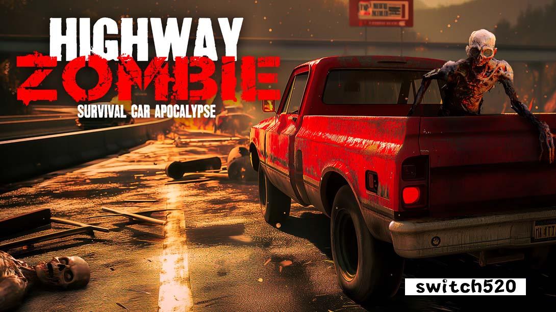 公路僵尸生存-汽车启示录 .Highway Zombie Survival - Car Apocalypse_Switch游戏_任天堂switch游戏下载_ns游戏下载_switch游戏下载_大气层游戏_TX游戏_xci游戏_nsp游戏_nsz游戏_switch金手指_ns金手指mod_任天堂游戏修改_switch520_Switch2_switch游戏下载_switch520_0