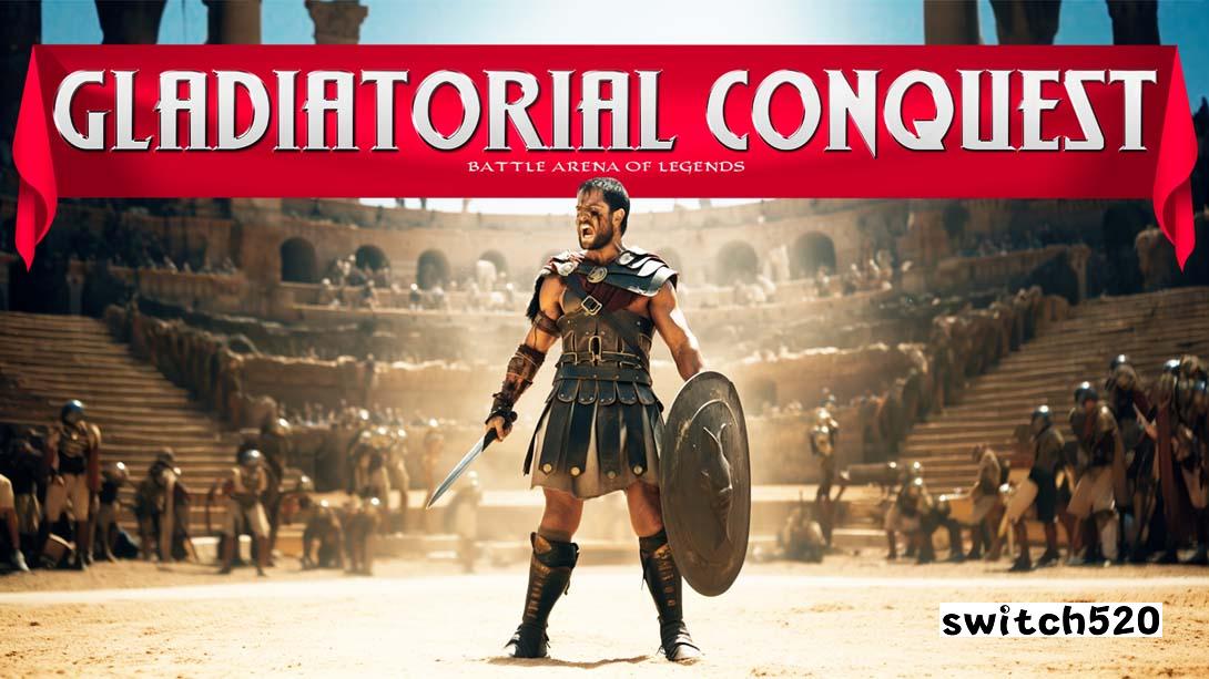 角斗士征服战斗:传奇竞技场 .Gladiatorial Conquest Battle: Arena of Legends_Switch游戏_任天堂switch游戏下载_ns游戏下载_switch游戏下载_大气层游戏_TX游戏_xci游戏_nsp游戏_nsz游戏_switch金手指_ns金手指mod_任天堂游戏修改_switch520_Switch2_switch游戏下载_switch520_0
