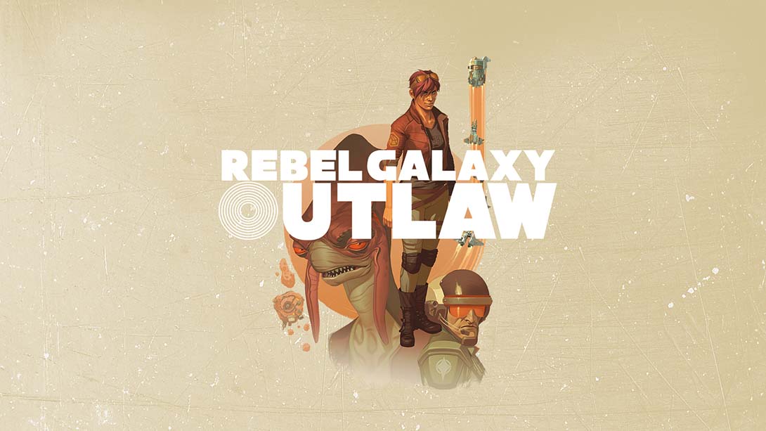 勇闯银河系：不法之徒 Rebel Galaxy Outlaw_Switch游戏_任天堂switch游戏下载_ns游戏下载_switch游戏下载_大气层游戏_TX游戏_xci游戏_nsp游戏_nsz游戏_switch金手指_ns金手指mod_任天堂游戏修改_switch520_Switch2_switch游戏下载_switch520_0