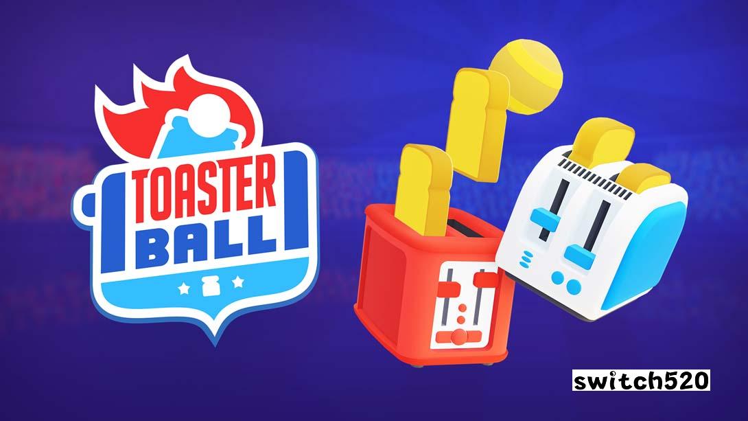 吐司球 .Toasterball_Switch游戏_任天堂switch游戏下载_ns游戏下载_switch游戏下载_大气层游戏_TX游戏_xci游戏_nsp游戏_nsz游戏_switch金手指_ns金手指mod_任天堂游戏修改_switch520_Switch2_switch游戏下载_switch520_0