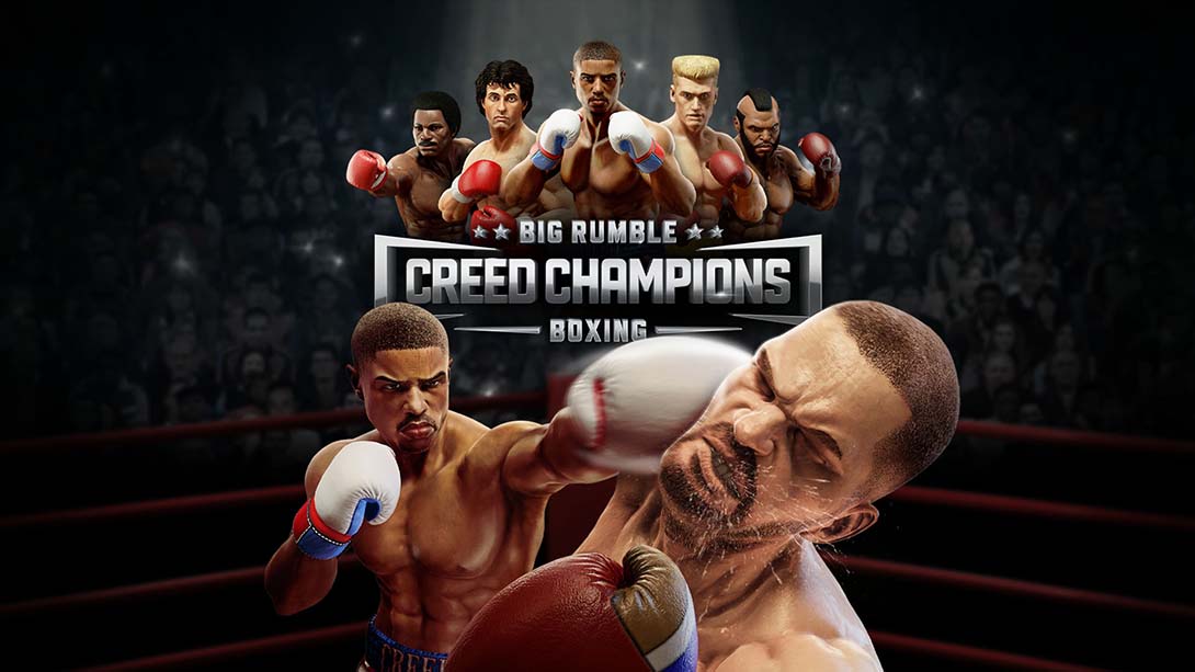 拳击大对抗：冠军信条 Big Rumble Boxing: Creed Champions_Switch游戏_任天堂switch游戏下载_ns游戏下载_switch游戏下载_大气层游戏_TX游戏_xci游戏_nsp游戏_nsz游戏_switch金手指_ns金手指mod_任天堂游戏修改_switch520_Switch2_switch游戏下载_switch520_0