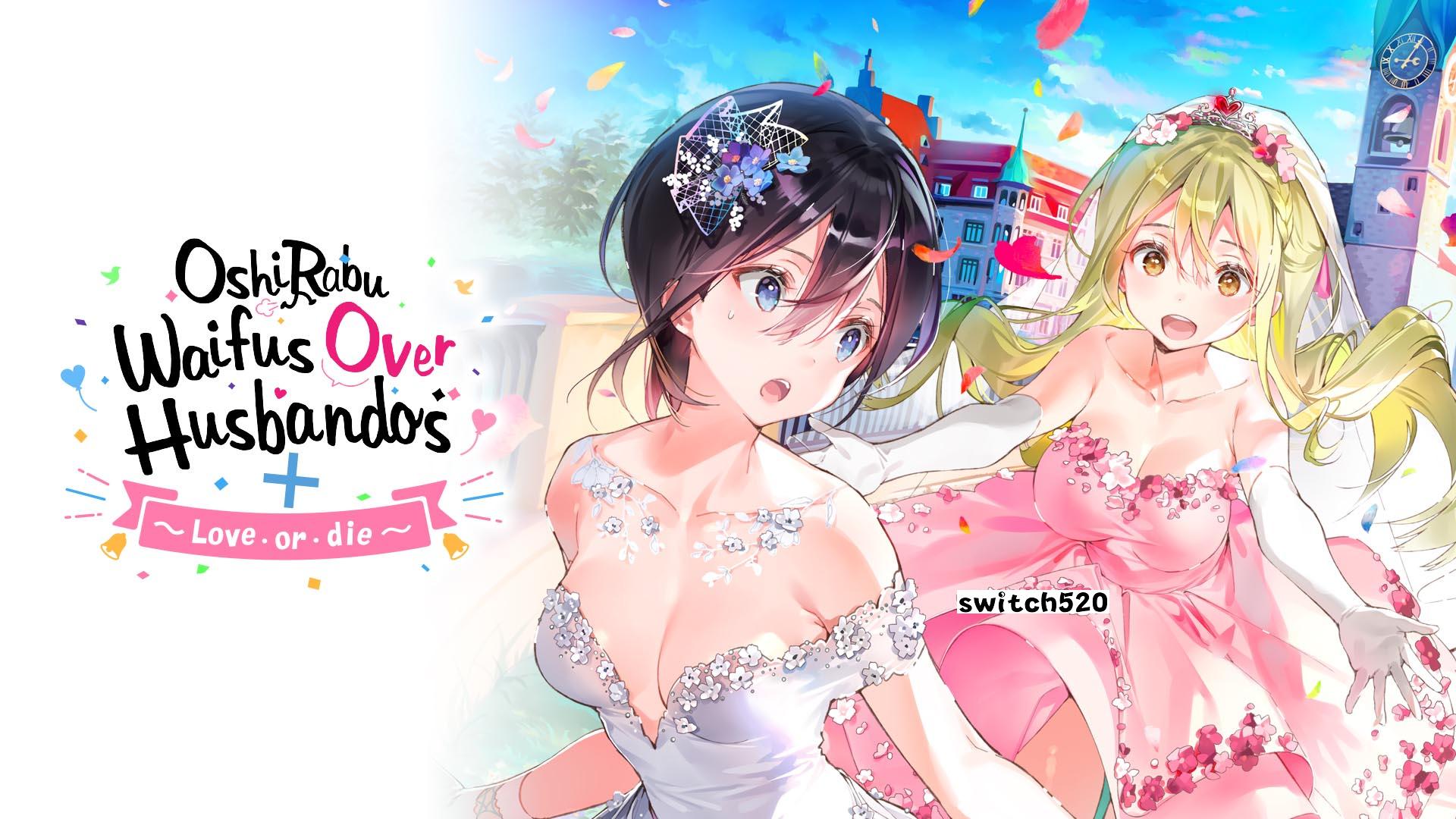 一生推不如一生恋 OshiRabu: Waifus Over Husbandos + Love･or･die_Switch游戏_任天堂switch游戏下载_ns游戏下载_switch游戏下载_大气层游戏_TX游戏_xci游戏_nsp游戏_nsz游戏_switch金手指_ns金手指mod_任天堂游戏修改_switch520_Switch2_switch游戏下载_switch520_0