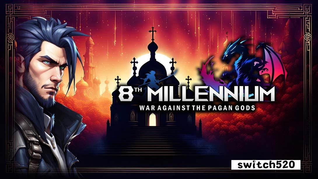 第八个千年：对抗异教神灵 .8th MILLENNIUM: WAR AGAINST THE PAGAN GODS_Switch游戏_任天堂switch游戏下载_ns游戏下载_switch游戏下载_大气层游戏_TX游戏_xci游戏_nsp游戏_nsz游戏_switch金手指_ns金手指mod_任天堂游戏修改_switch520_Switch2_switch游戏下载_switch520_0