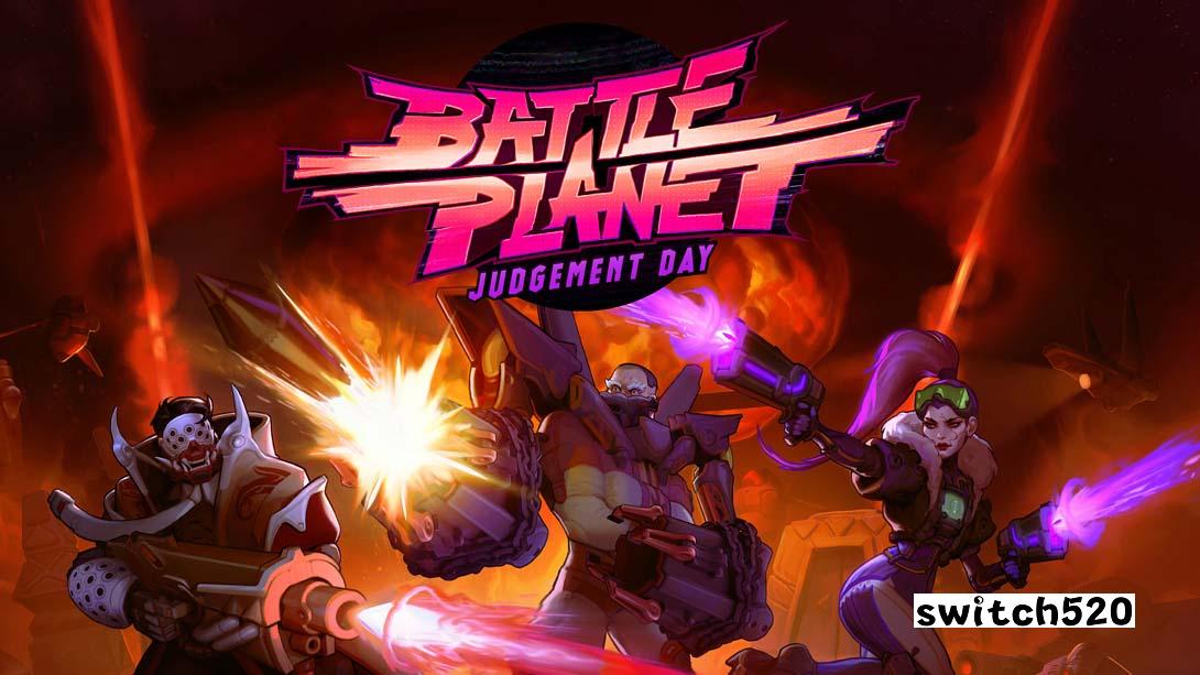 战斗星球 - 审判日 .Battle Planet - Judgement Day_Switch游戏_任天堂switch游戏下载_ns游戏下载_switch游戏下载_大气层游戏_TX游戏_xci游戏_nsp游戏_nsz游戏_switch金手指_ns金手指mod_任天堂游戏修改_switch520_Switch2_switch游戏下载_switch520_0