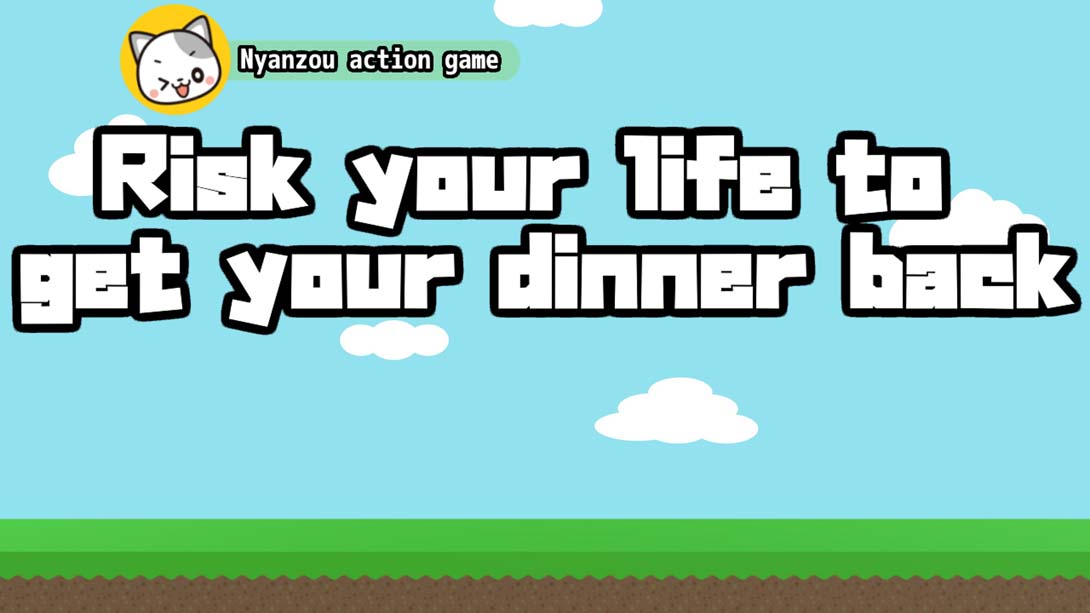 Risk your life to get your dinner back-Nyanzou action game-_Switch游戏_任天堂switch游戏下载_ns游戏下载_switch游戏下载_大气层游戏_TX游戏_xci游戏_nsp游戏_nsz游戏_switch金手指_ns金手指mod_任天堂游戏修改_switch520_Switch2_switch游戏下载_switch520_0