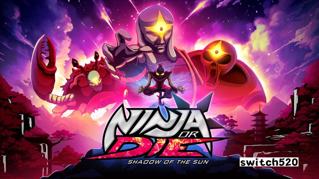 忍或死 太阳之影 .Ninja or Die Shadow of the Sun_Switch游戏_任天堂switch游戏下载_ns游戏下载_switch游戏下载_大气层游戏_TX游戏_xci游戏_nsp游戏_nsz游戏_switch金手指_ns金手指mod_任天堂游戏修改_switch520_Switch2_switch游戏下载_switch520_0