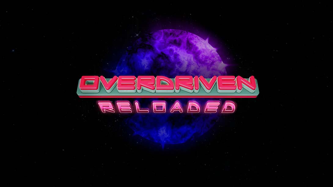 Overdriven 太空船 特别版 Overdriven Reloaded: Special Edition_Switch游戏_任天堂switch游戏下载_ns游戏下载_switch游戏下载_大气层游戏_TX游戏_xci游戏_nsp游戏_nsz游戏_switch金手指_ns金手指mod_任天堂游戏修改_switch520_Switch2_switch游戏下载_switch520_0