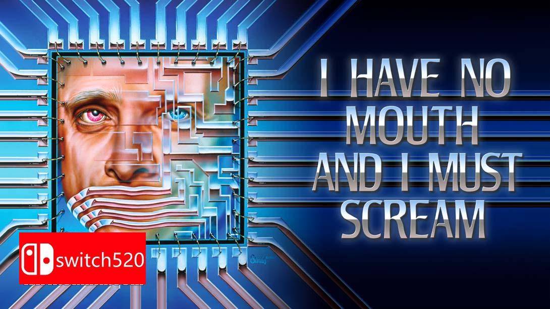 无声狂啸 .I Have No Mouth _ and I Must Scream_Switch游戏_任天堂switch游戏下载_ns游戏下载_switch游戏下载_大气层游戏_TX游戏_xci游戏_nsp游戏_nsz游戏_switch金手指_ns金手指mod_任天堂游戏修改_switch520_Switch2_switch游戏下载_switch520_0