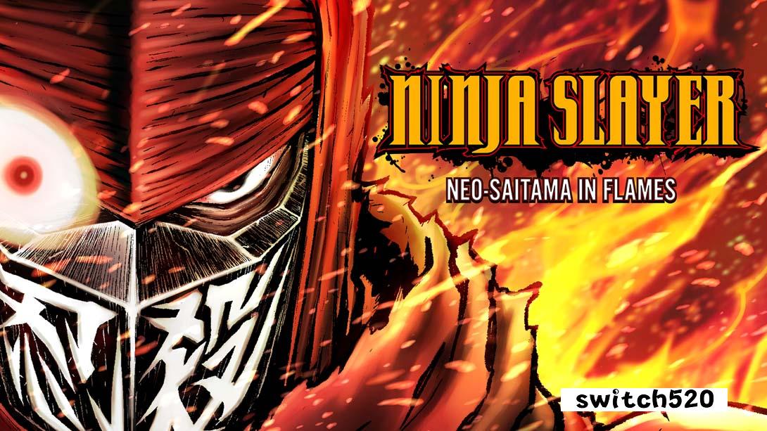 忍者杀手:火烧新琦玉 .Ninja Slayer: Neo-Saitama in Flames_Switch游戏_任天堂switch游戏下载_ns游戏下载_switch游戏下载_大气层游戏_TX游戏_xci游戏_nsp游戏_nsz游戏_switch金手指_ns金手指mod_任天堂游戏修改_switch520_Switch2_switch游戏下载_switch520_0