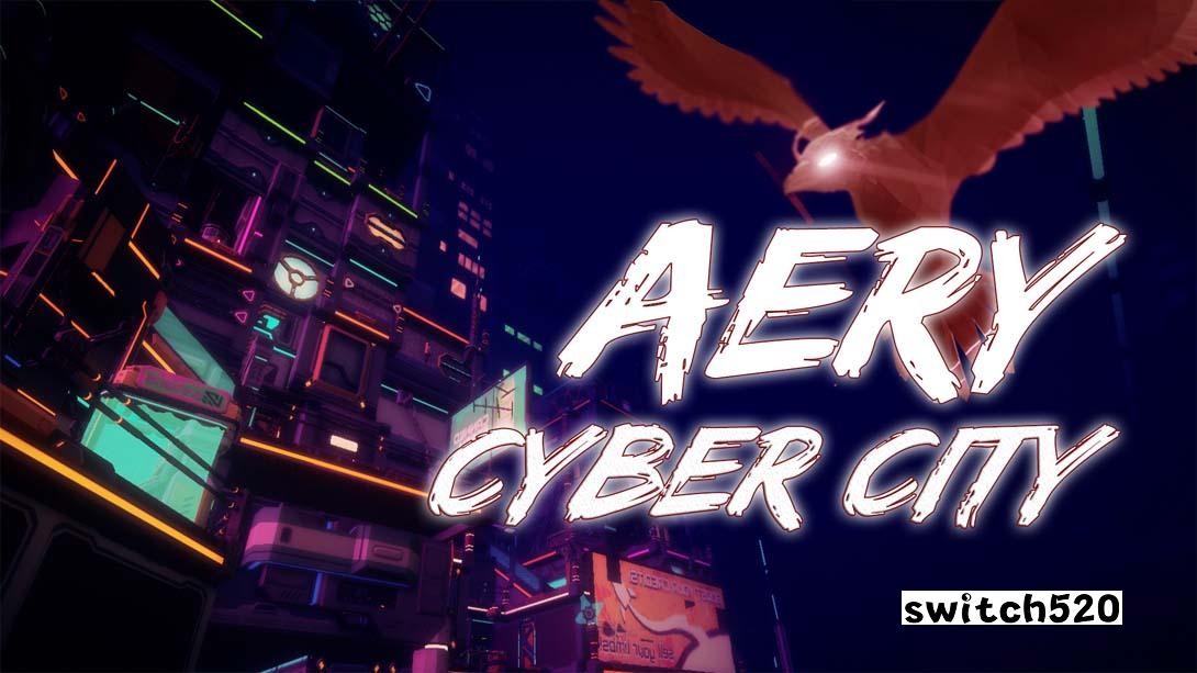 艾瑞-网络城市 .Aery - Cyber City_Switch游戏_任天堂switch游戏下载_ns游戏下载_switch游戏下载_大气层游戏_TX游戏_xci游戏_nsp游戏_nsz游戏_switch金手指_ns金手指mod_任天堂游戏修改_switch520_Switch2_switch游戏下载_switch520_0
