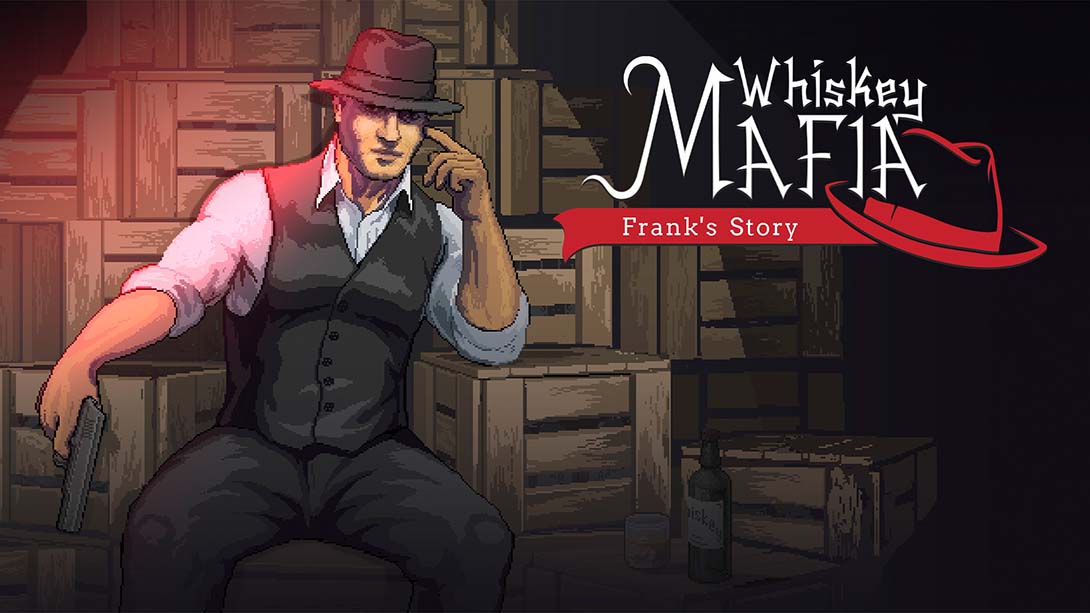 威士忌黑手党：弗兰克的故事 Whiskey Mafia: Franks Story_Switch游戏_任天堂switch游戏下载_ns游戏下载_switch游戏下载_大气层游戏_TX游戏_xci游戏_nsp游戏_nsz游戏_switch金手指_ns金手指mod_任天堂游戏修改_switch520_Switch2_switch游戏下载_switch520_0