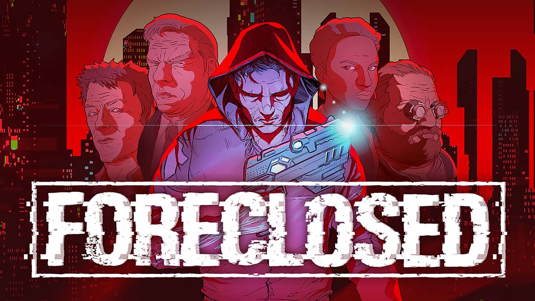 止赎 Foreclosed_Switch游戏_任天堂switch游戏下载_ns游戏下载_switch游戏下载_大气层游戏_TX游戏_xci游戏_nsp游戏_nsz游戏_switch金手指_ns金手指mod_任天堂游戏修改_switch520_Switch2_switch游戏下载_switch520_0
