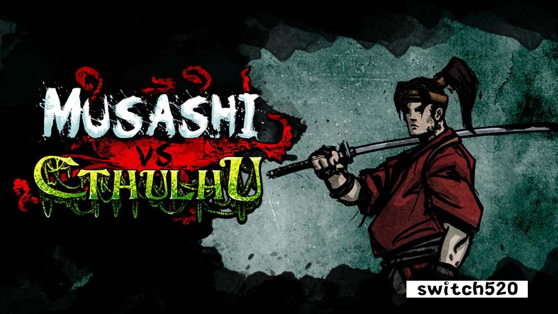 武藏vs克苏鲁 .Musashi vs Cthulhu_Switch游戏_任天堂switch游戏下载_ns游戏下载_switch游戏下载_大气层游戏_TX游戏_xci游戏_nsp游戏_nsz游戏_switch金手指_ns金手指mod_任天堂游戏修改_switch520_Switch2_switch游戏下载_switch520_0