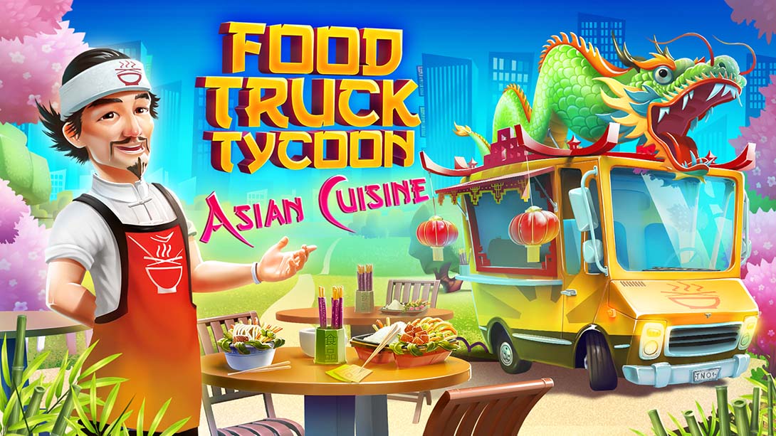 餐车大亨：亚洲美食 Food Truck Tycoon - Asian Cuisine_Switch游戏_任天堂switch游戏下载_ns游戏下载_switch游戏下载_大气层游戏_TX游戏_xci游戏_nsp游戏_nsz游戏_switch金手指_ns金手指mod_任天堂游戏修改_switch520_Switch2_switch游戏下载_switch520_0