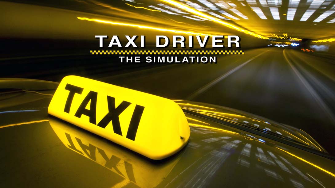 出租车司机 - 模拟 Taxi Driver - The Simulation_Switch游戏_任天堂switch游戏下载_ns游戏下载_switch游戏下载_大气层游戏_TX游戏_xci游戏_nsp游戏_nsz游戏_switch金手指_ns金手指mod_任天堂游戏修改_switch520_Switch2_switch游戏下载_switch520_0