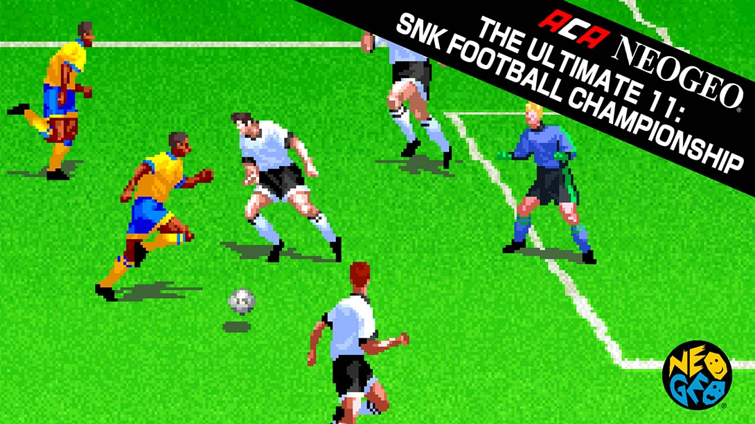 ACA NEOGEO 终极11 SNK足球锦标赛 ACA NEOGEO THE ULTIMATE 11: SNK FOOTB..._Switch游戏_任天堂switch游戏下载_ns游戏下载_switch游戏下载_大气层游戏_TX游戏_xci游戏_nsp游戏_nsz游戏_switch金手指_ns金手指mod_任天堂游戏修改_switch520_Switch2_switch游戏下载_switch520_0