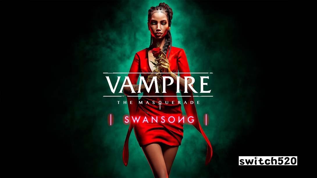 吸血鬼：避世血族-绝唱 Vampire: The Masquerade – Swansong_Switch游戏_任天堂switch游戏下载_ns游戏下载_switch游戏下载_大气层游戏_TX游戏_xci游戏_nsp游戏_nsz游戏_switch金手指_ns金手指mod_任天堂游戏修改_switch520_Switch2_switch游戏下载_switch520_0