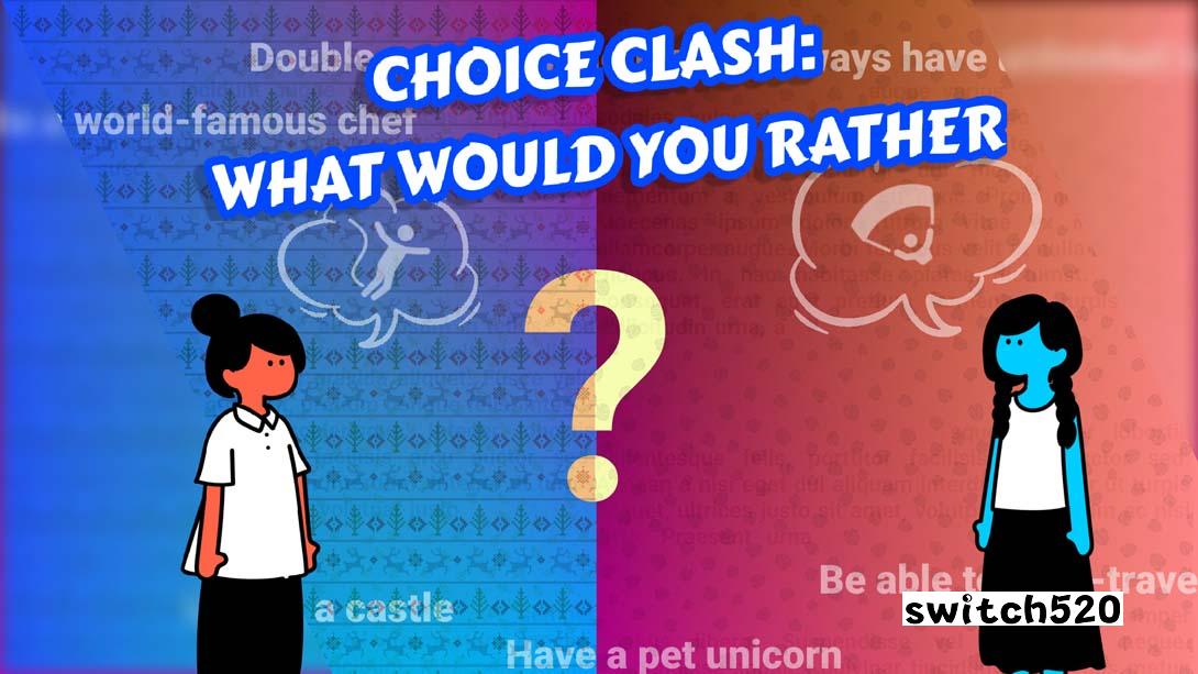 选择冲突 你更喜欢什么 .Choice Clash What Would You Rather_Switch游戏_任天堂switch游戏下载_ns游戏下载_switch游戏下载_大气层游戏_TX游戏_xci游戏_nsp游戏_nsz游戏_switch金手指_ns金手指mod_任天堂游戏修改_switch520_Switch2_switch游戏下载_switch520_0