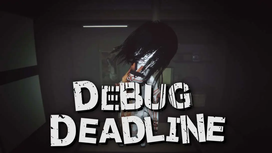调试截止线 .Debug DeadLine_调试_截止_Switch游戏_任天堂switch游戏下载_ns游戏下载_switch游戏下载_大气层游戏_TX游戏_xci游戏_nsp游戏_nsz游戏_switch金手指_ns金手指mod_任天堂游戏修改_switch520_Switch2_switch游戏下载_switch520_0