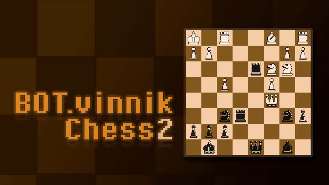 BOT.vinnik国际象棋2 .BOT.vinnik Chess 2_Switch游戏_任天堂switch游戏下载_ns游戏下载_switch游戏下载_大气层游戏_TX游戏_xci游戏_nsp游戏_nsz游戏_switch金手指_ns金手指mod_任天堂游戏修改_switch520_Switch2_switch游戏下载_switch520_0