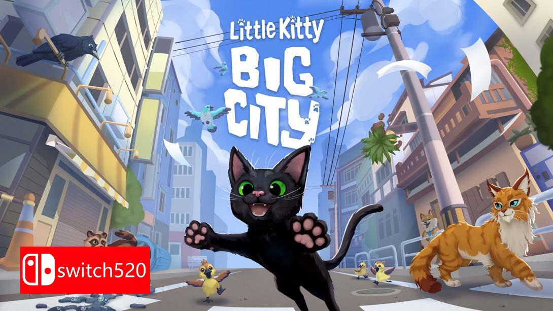 小猫咪，大城市 .Little Kitty _ Big City_Switch游戏_任天堂switch游戏下载_ns游戏下载_switch游戏下载_大气层游戏_TX游戏_xci游戏_nsp游戏_nsz游戏_switch金手指_ns金手指mod_任天堂游戏修改_switch520_Switch2_switch游戏下载_switch520_0