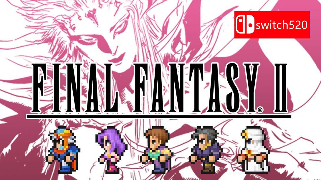 最终幻想 2 FINAL FANTASY II_Switch游戏_任天堂switch游戏下载_ns游戏下载_switch游戏下载_大气层游戏_TX游戏_xci游戏_nsp游戏_nsz游戏_switch金手指_ns金手指mod_任天堂游戏修改_switch520_Switch2_switch游戏下载_switch520_0