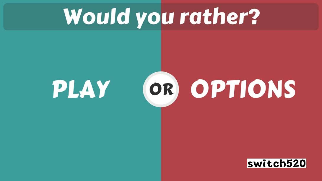 选择冲突 你更喜欢什么 .Choice Clash What Would You Rather_Switch游戏_任天堂switch游戏下载_ns游戏下载_switch游戏下载_大气层游戏_TX游戏_xci游戏_nsp游戏_nsz游戏_switch金手指_ns金手指mod_任天堂游戏修改_switch520_Switch2_switch游戏下载_switch520_5