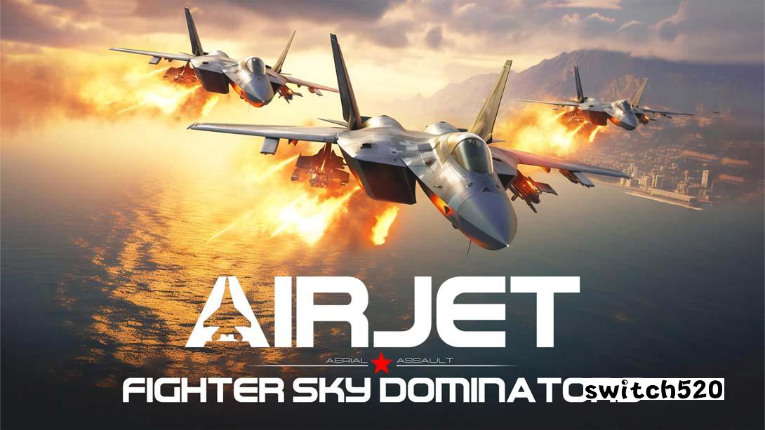 空中统治者:空中突击 AirJet Fighter Sky Dominators: Aerial Assault_Switch游戏_任天堂switch游戏下载_ns游戏下载_switch游戏下载_大气层游戏_TX游戏_xci游戏_nsp游戏_nsz游戏_switch金手指_ns金手指mod_任天堂游戏修改_switch520_Switch2_switch游戏下载_switch520_0