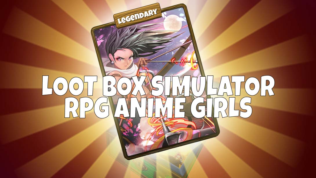 Loot Box Simulator - RPG Anime Girls_Switch游戏_任天堂switch游戏下载_ns游戏下载_switch游戏下载_大气层游戏_TX游戏_xci游戏_nsp游戏_nsz游戏_switch金手指_ns金手指mod_任天堂游戏修改_switch520_Switch2_switch游戏下载_switch520_0
