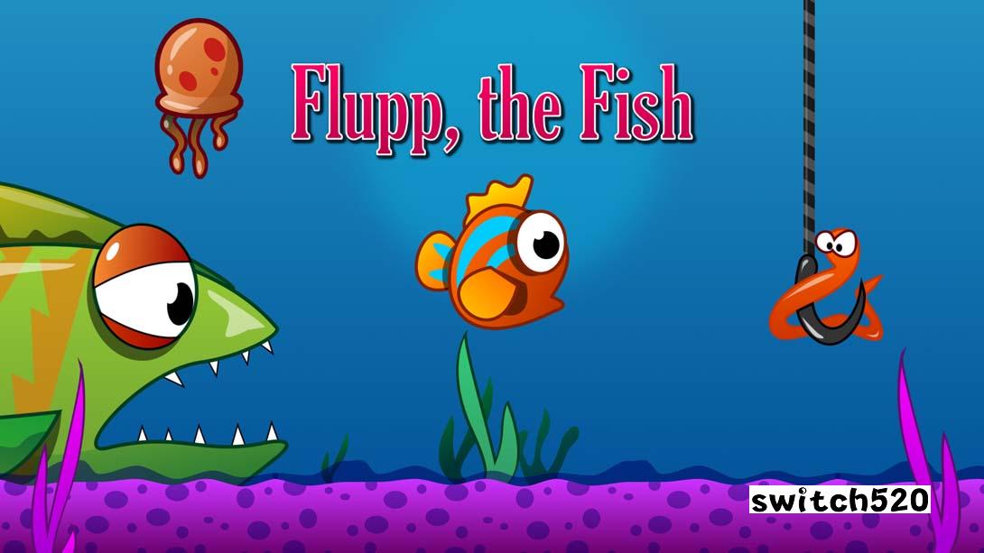 Flupp The Fish_Switch游戏_任天堂switch游戏下载_ns游戏下载_switch游戏下载_大气层游戏_TX游戏_xci游戏_nsp游戏_nsz游戏_switch金手指_ns金手指mod_任天堂游戏修改_switch520_Switch2_switch游戏下载_switch520_0