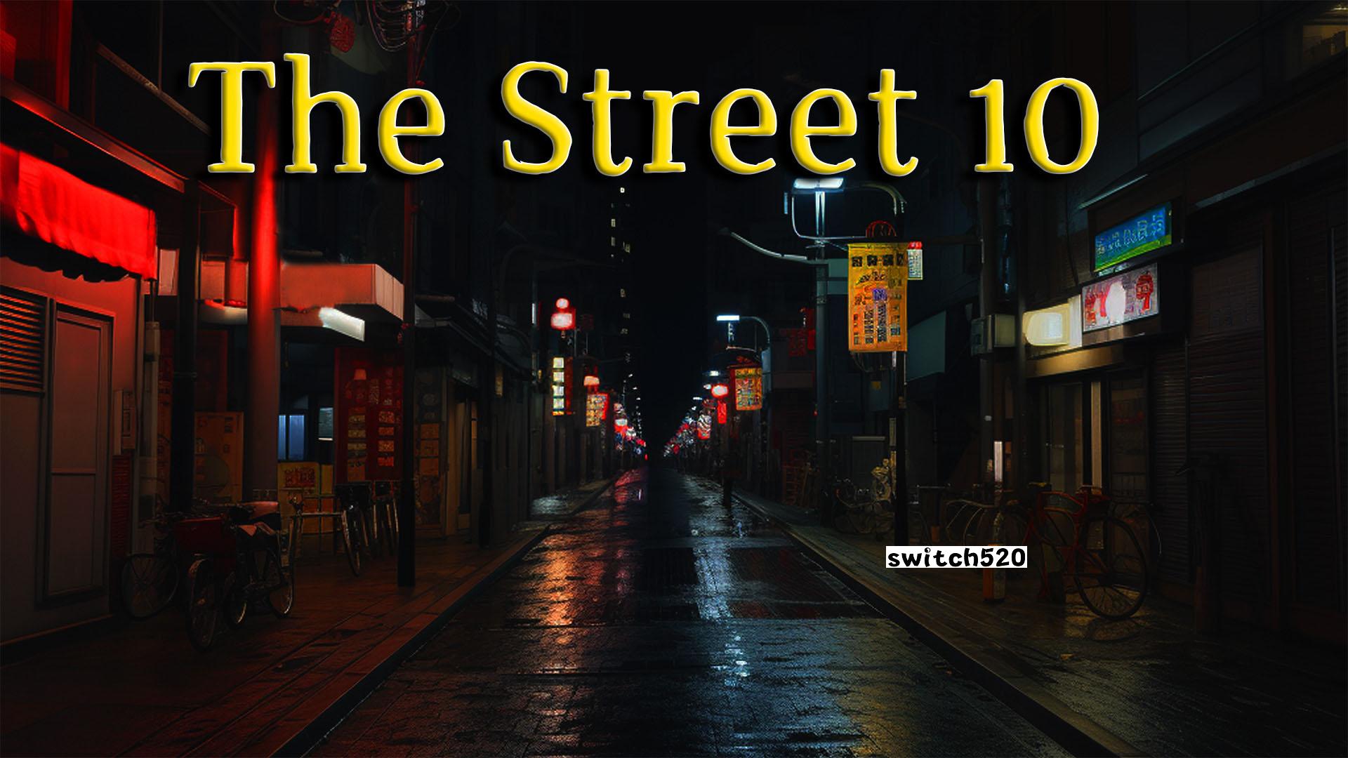 The Street 10_Switch游戏_任天堂switch游戏下载_ns游戏下载_switch游戏下载_大气层游戏_TX游戏_xci游戏_nsp游戏_nsz游戏_switch金手指_ns金手指mod_任天堂游戏修改_switch520_Switch2_switch游戏下载_switch520_0