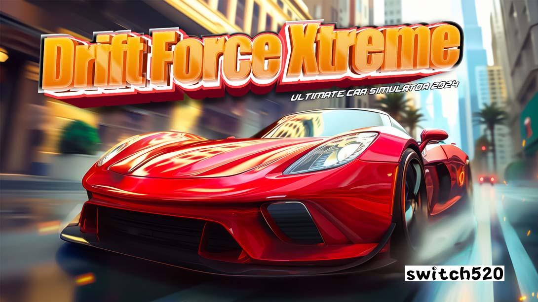 漂移力量极限：终极汽车模拟器2024 .Drift Force Xtreme: Ultimate Car Simulator 2024_Switch游戏_任天堂switch游戏下载_ns游戏下载_switch游戏下载_大气层游戏_TX游戏_xci游戏_nsp游戏_nsz游戏_switch金手指_ns金手指mod_任天堂游戏修改_switch520_Switch2_switch游戏下载_switch520_0