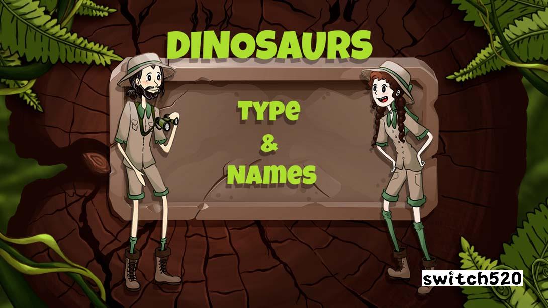 恐龙的种类和名称 Dinosaurs Types and names_Switch游戏_任天堂switch游戏下载_ns游戏下载_switch游戏下载_大气层游戏_TX游戏_xci游戏_nsp游戏_nsz游戏_switch金手指_ns金手指mod_任天堂游戏修改_switch520_Switch2_switch游戏下载_switch520_0