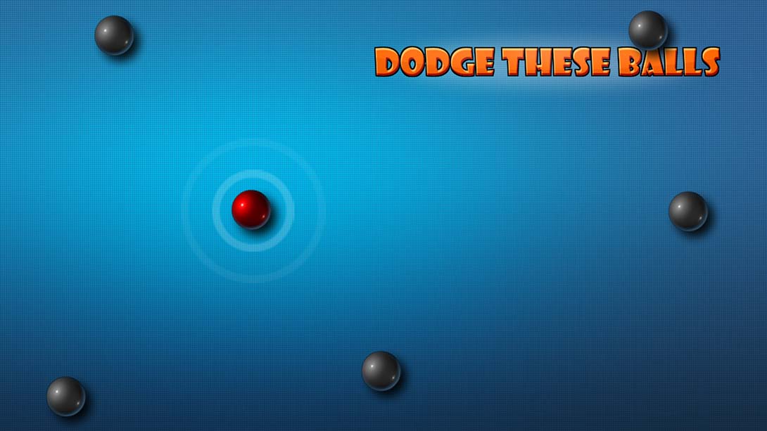 Dodge These Balls_Switch游戏_任天堂switch游戏下载_ns游戏下载_switch游戏下载_大气层游戏_TX游戏_xci游戏_nsp游戏_nsz游戏_switch金手指_ns金手指mod_任天堂游戏修改_switch520_Switch2_switch游戏下载_switch520_0