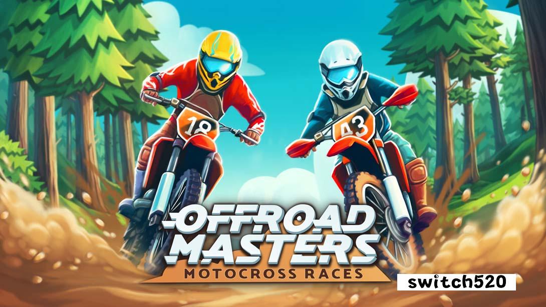 越野大师赛:摩托车越野赛 .Offroad Masters: Motocross Races_Switch游戏_任天堂switch游戏下载_ns游戏下载_switch游戏下载_大气层游戏_TX游戏_xci游戏_nsp游戏_nsz游戏_switch金手指_ns金手指mod_任天堂游戏修改_switch520_Switch2_switch游戏下载_switch520_0