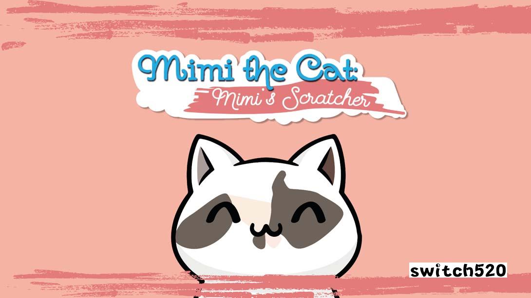 猫咪:咪咪的挠痒痒 .Mimi the cat: Mimi's Scratcher_Switch游戏_任天堂switch游戏下载_ns游戏下载_switch游戏下载_大气层游戏_TX游戏_xci游戏_nsp游戏_nsz游戏_switch金手指_ns金手指mod_任天堂游戏修改_switch520_Switch2_switch游戏下载_switch520_0