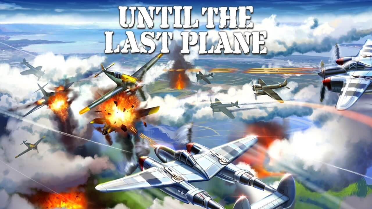 switch520游戏_战斗到最后一架飞机_Until the Last Plane_0