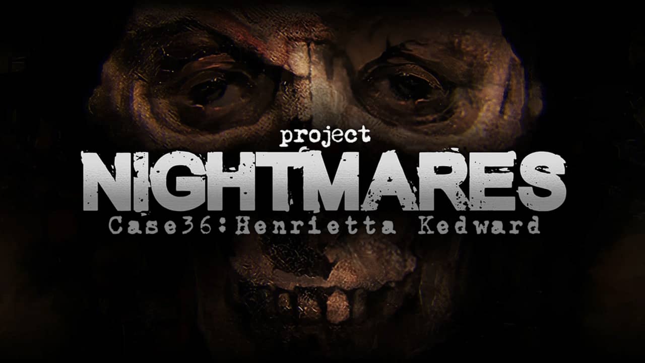 switch520游戏_梦魇计划案例36 亨丽埃塔 凯德华_Project Nightmares Case 36: Henrietta Kedward_0