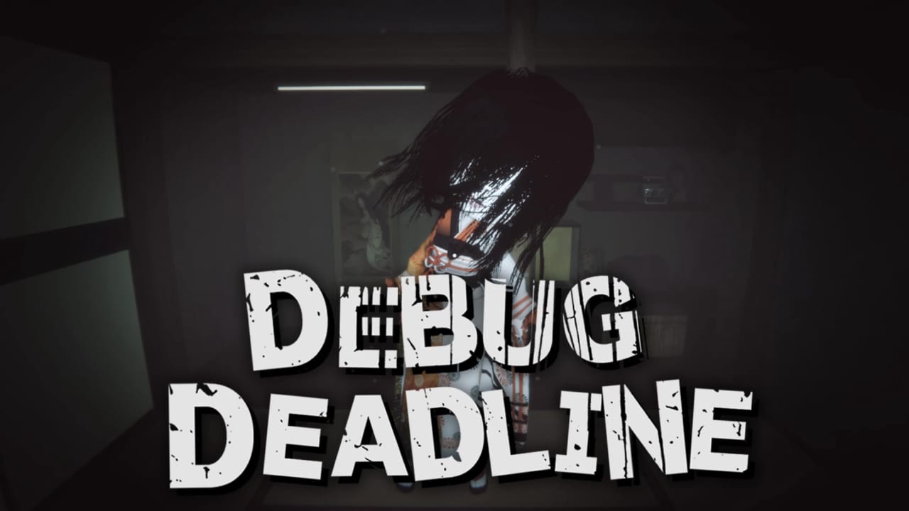 switch520游戏_调试截止日期_Debug Deadline_0